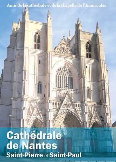 Ouvrage La cathédrale de Nantes Saint-Pierre et-Paul, par les Amis de la cathédrale et de la chapelle de l’Immaculée