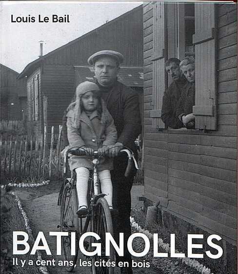 Couverture du livre «Batignolles : Il y a cent ans, les cités en bois»